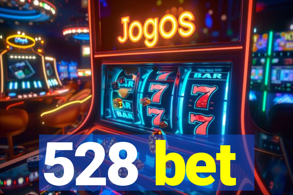 528 bet